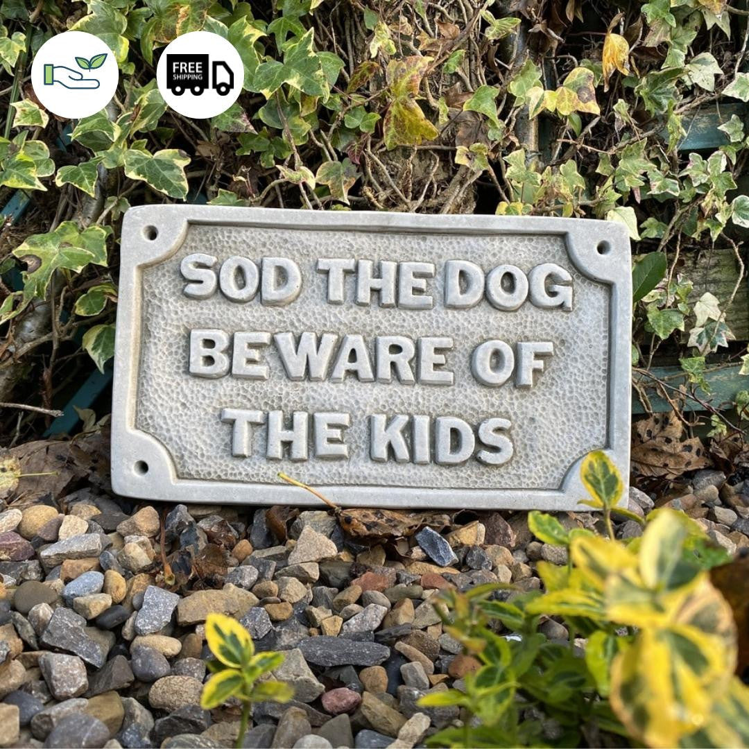 Stone Wall Plaque 'Sod the Dog Be Aware of the kids'
