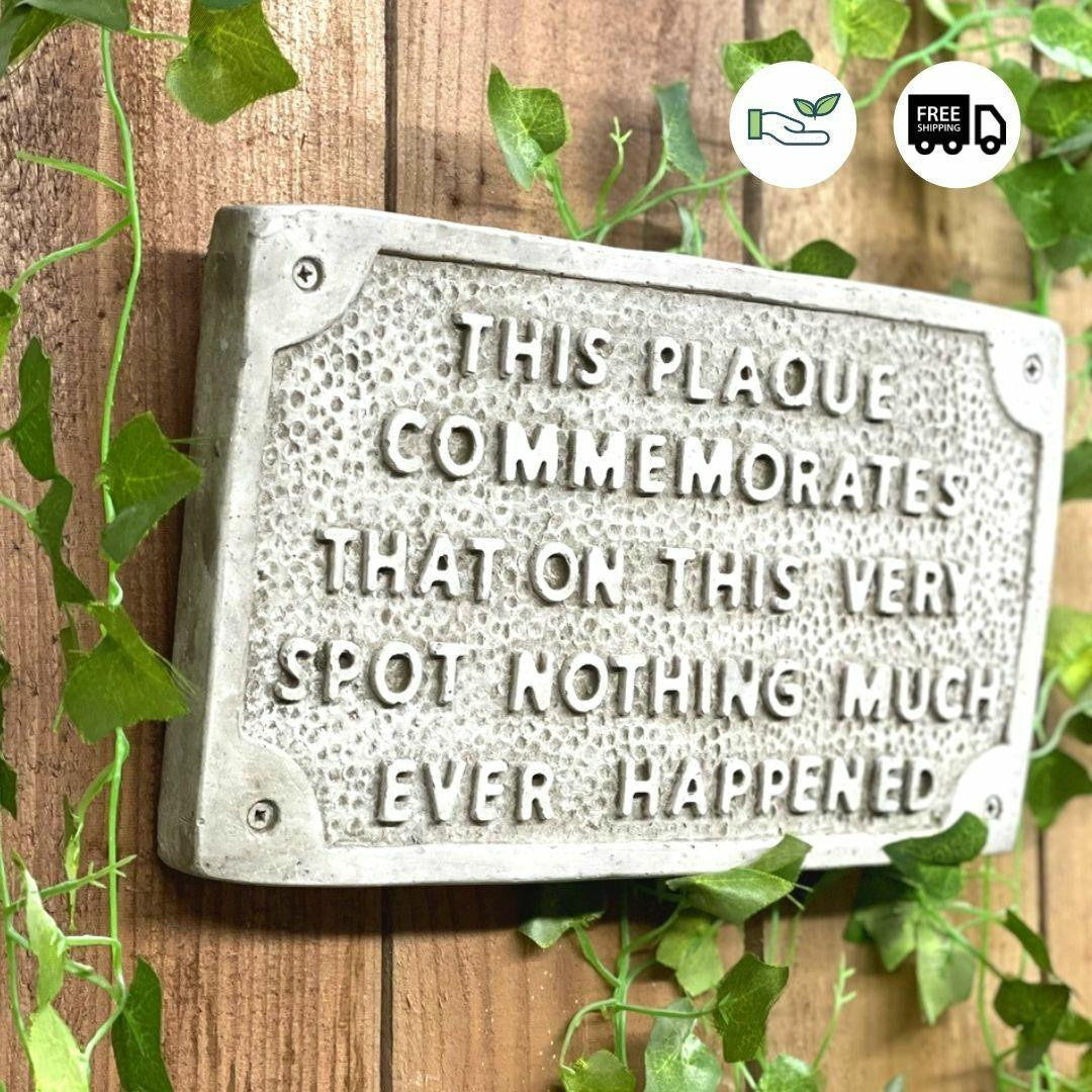 Stone cast Humorous Wall Sign Nothing happens in this spot
